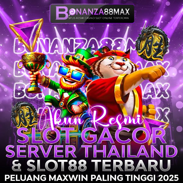 BONANZA88MAX: Akses Resmi Slot Gacor Server Thailand & Slot88 Terbaru dengan Peluang Maxwin Paling Tinggi 2025 image 1